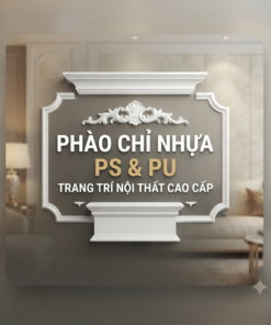 Phào Chỉ Nhựa PS,PU